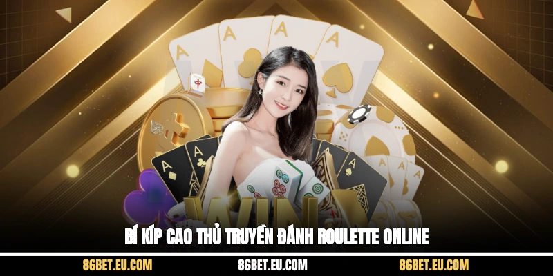 Bí kíp cao thủ truyền đánh Roulette Online