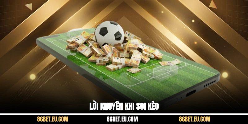 Lời khuyên khi soi kèo