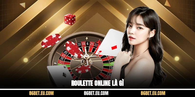 Roulette Online là gì?