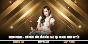 Sicbo Online – Trò Chơi Xúc Xắc Đỉnh Cao Tại Casino Trực Tuyến