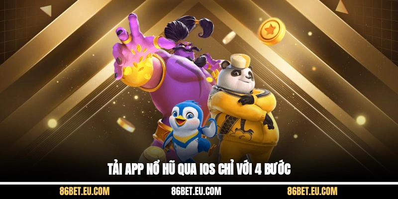 Tải app nổ hũ qua iOS chỉ với 4 bước