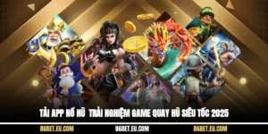 Tải App Nổ Hũ - Trải Nghiệm Game Quay Hũ Siêu Tốc 2025